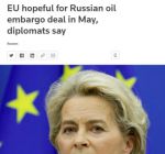 ЕС надеется одобрить поэтапное нефтяное эмбарго против России до конца мая, несмотря на опасения касательно поставок в Восточную Европу