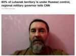 Глава Луганской ОВА Сергей Гайдай в эфире CNN сообщил, что 80% территории региона находится под контролем России